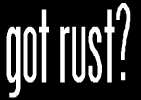 got rust